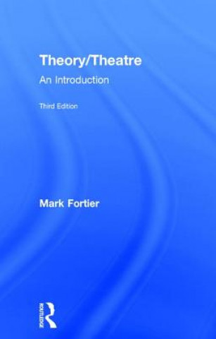 Książka Theory/Theatre Mark Fortier