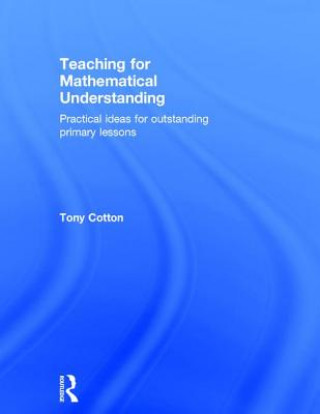 Knjiga Teaching for Mathematical Understanding Tony Cotton