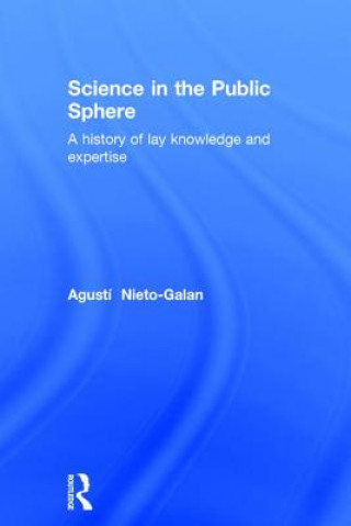 Livre Science in the Public Sphere Nieto-Galan