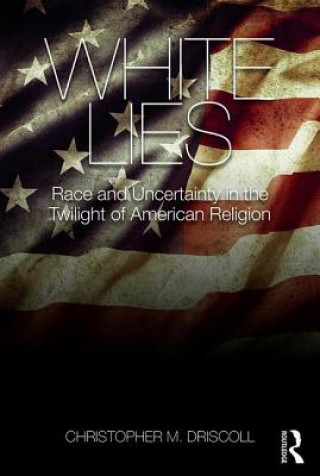Kniha White Lies Christopher M. Driscoll