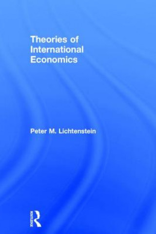 Könyv Theories of International Economics Peter M. Lichtenstein