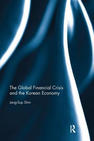 Livre Global Financial Crisis and the Korean Economy Jang-Sup Shin