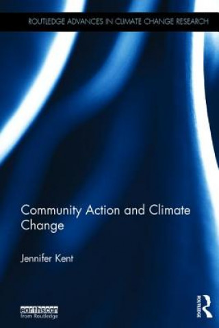 Książka Community Action and Climate Change Jennifer Kent