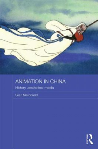 Książka Animation in China Sean MacDonald