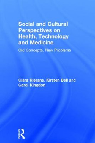 Carte Social and Cultural Perspectives on Health, Technology and Medicine Ciara Kierans