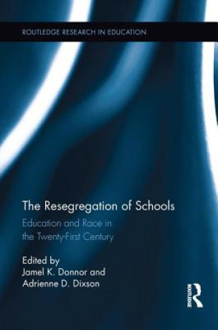 Книга Resegregation of Schools Jamel K. Donnor