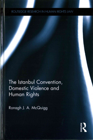 Carte Istanbul Convention, Domestic Violence and Human Rights Ronagh McQuigg