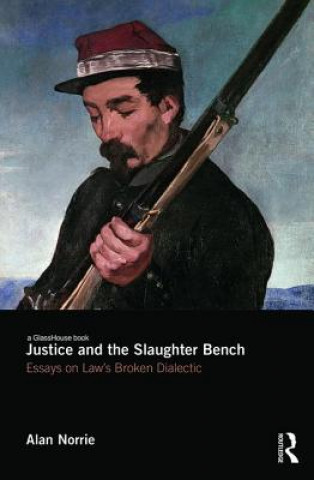 Knjiga Justice and the Slaughter Bench Alan Norrie