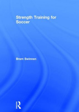 Kniha Strength Training for Soccer Bram Swinnen