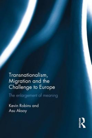 Carte Transnationalism, Migration and the Challenge to Europe Kevin Robins