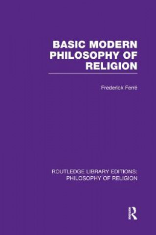 Kniha Basic Modern Philosophy of Religion Frederick Ferre