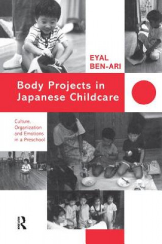 Könyv Body Projects in Japanese Childcare BEN ARI