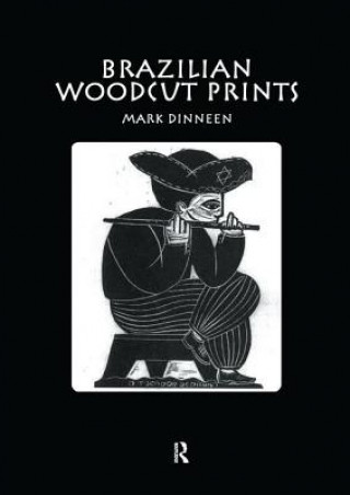 Kniha Brazilian Woodcut Prints Mark Dinneen