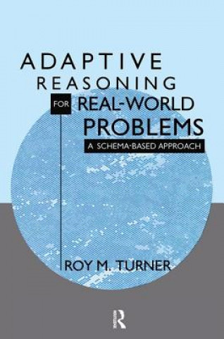 Carte Adaptive Reasoning for Real-world Problems Roy Turner