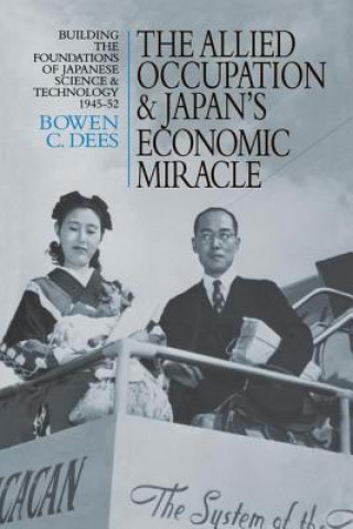 Książka Allied Occupation and Japan's Economic Miracle Bowen C. Dees