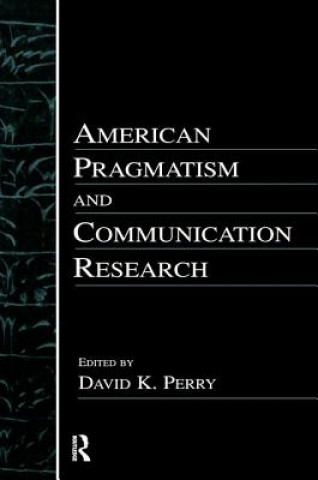 Könyv American Pragmatism and Communication Research 