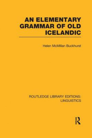 Carte Elementary Grammar of Old Icelandic (RLE Linguistics E: Indo-European Linguistics) Helen MacMillan Buckhurst