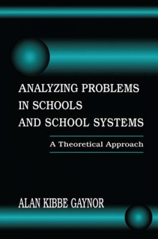 Knjiga Analyzing Problems in Schools and School Systems Alan K. Gaynor