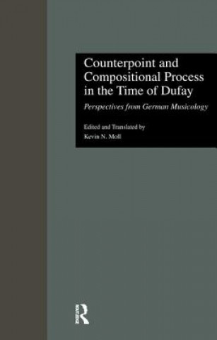 Könyv Counterpoint and Compositional Process in the Time of Dufay 