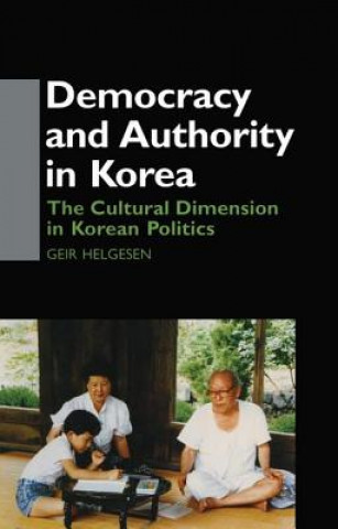 Kniha Democracy and Authority in Korea HELGESEN