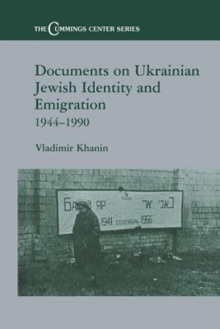 Könyv Documents on Ukrainian-Jewish Identity and Emigration, 1944-1990 Vladimir Khanin