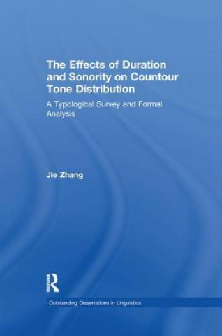 Könyv Effects of Duration and Sonority on Countour Tone Distribution Jie Zhang