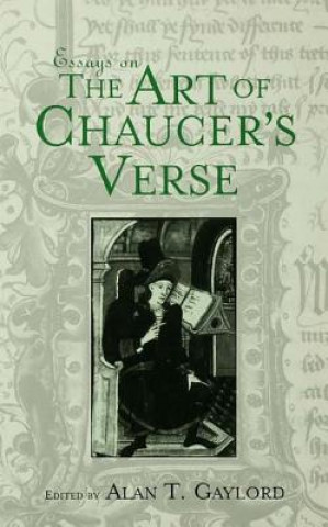 Kniha Essays on the Art of Chaucer's Verse Alan T. Gaylord