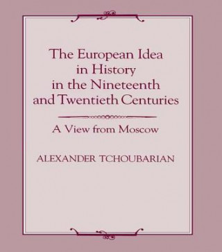 Kniha European Idea in History in the Nineteenth and Twentieth Centuries TCHOUBARIAN