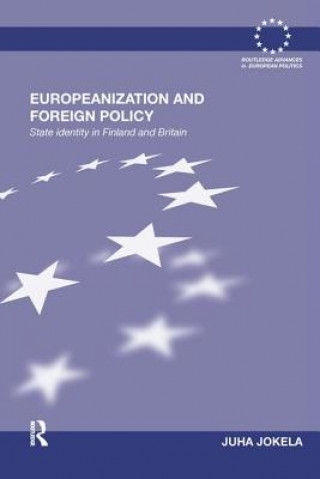 Knjiga Europeanization and Foreign Policy Juha Jokela