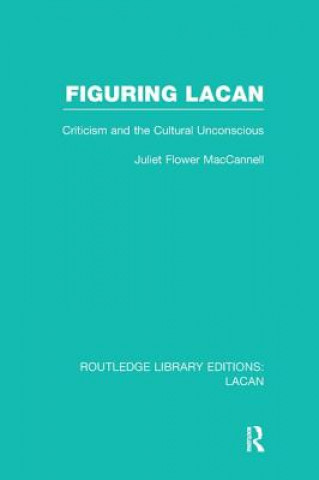 Livre Figuring Lacan (RLE: Lacan) Juliet Flower MacCannell