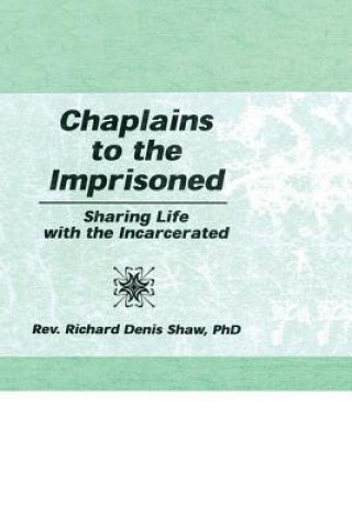 Kniha Chaplains to the Imprisoned Richard D Shaw