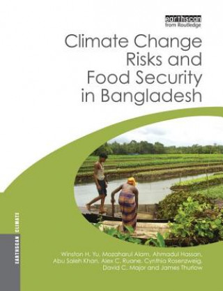 Könyv Climate Change Risks and Food Security in Bangladesh Winston Yu