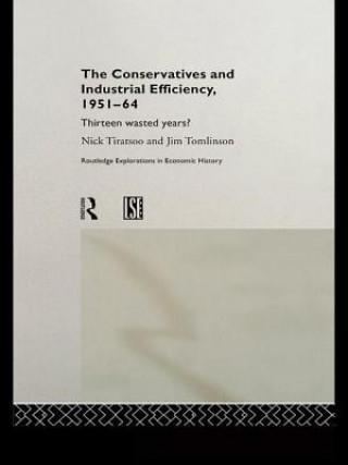 Book Conservatives and Industrial Efficiency, 1951-1964 TIRATSOO