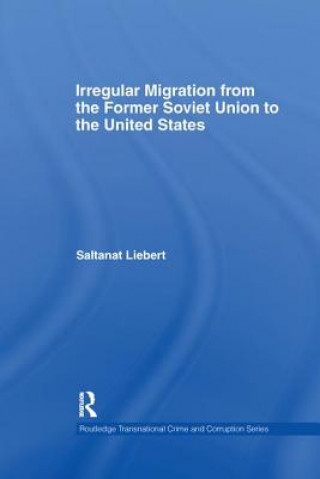 Książka Irregular Migration from the Former Soviet Union to the United States Saltanat Liebert