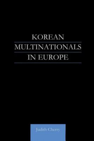 Könyv Korean Multinationals in Europe Judith Cherry