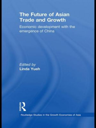 Knjiga Future of Asian Trade and Growth Linda Yueh