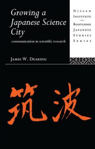 Könyv Growing a Japanese Science City DEARING