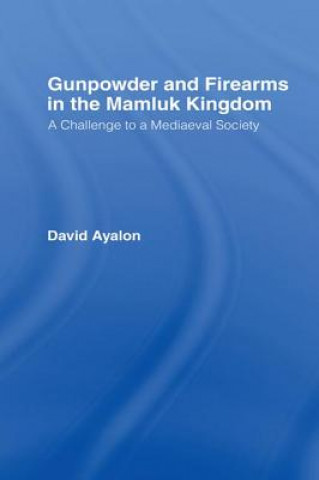 Kniha Gunpowder and Firearms in the Mamluk Kingdom AYALON
