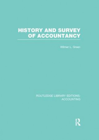 Book History and Survey of Accountancy (RLE Accounting) Wilmer L. Green
