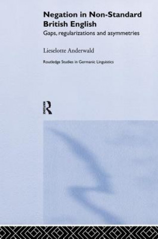 Kniha Negation in Non-Standard British English Lieselotte Anderwald