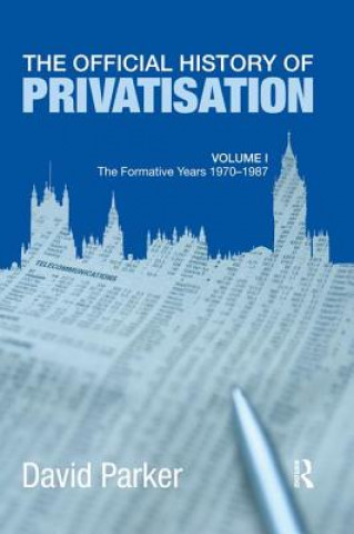 Kniha Official History of Privatisation Vol. I Parker