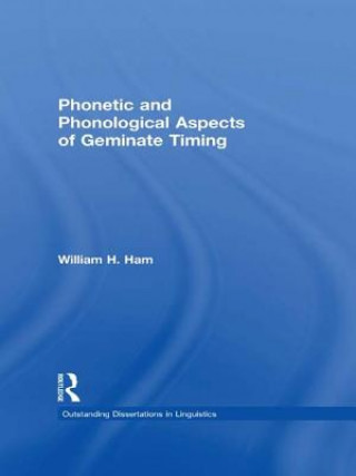 Książka Phonetic and Phonological Aspects of Geminate Timing William Ham