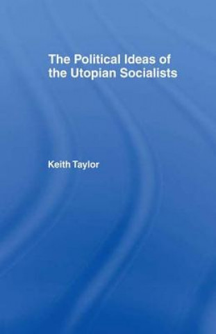 Kniha Political Ideas of the Utopian Socialists Keith Taylor