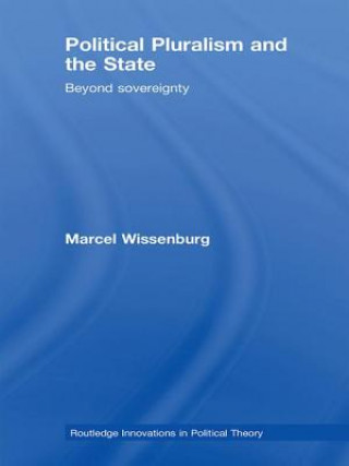 Könyv Political Pluralism and the State Wissenburg