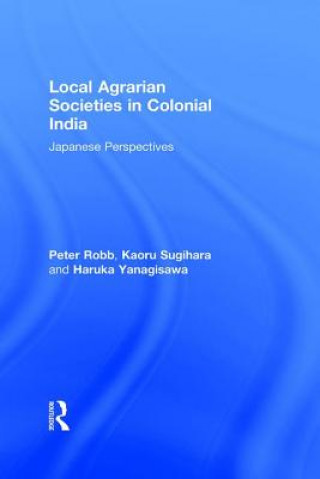 Carte Local Agrarian Societies in Colonial India ROBB