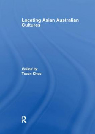 Könyv Locating Asian Australian Cultures 