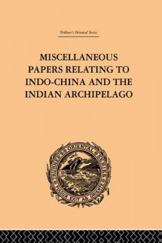 Könyv Miscellaneous Papers Relating to Indo-China and the Indian Archipelago: Volume II Reinhold Rost