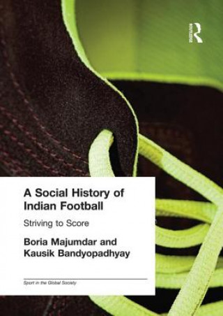 Kniha Social History of Indian Football Kausik Bandyopadhyay