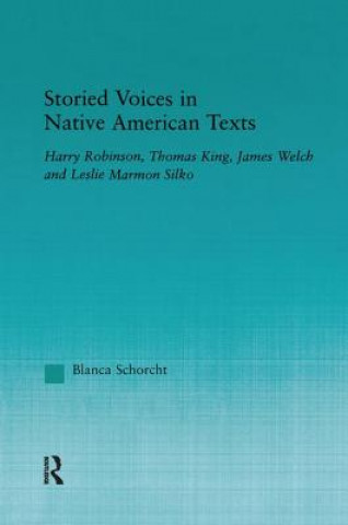 Kniha Storied Voices in Native American Texts Blanca Schorcht