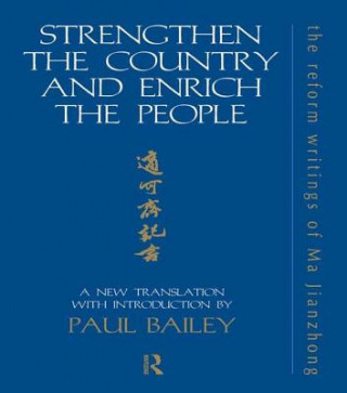 Carte Strengthen the Country and Enrich the People Paul Bailey